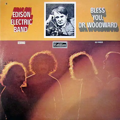EDISON ELECTRIC BAND / BLESS YOU, DR. WOODWARD