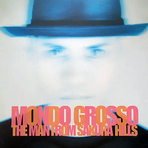 MONDO GROSSO / MAN FROM THE SAKURA HILLS (REMIXES)Υʥ쥳ɥ㥱å ()