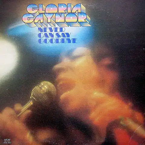 GLORIA GAYNOR / NEVER CAN SAY GOODBYE