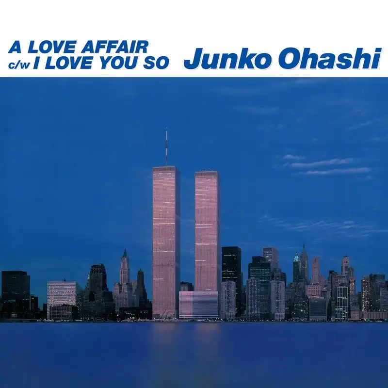 大橋純子 / A LOVE AFFAIR ／ I LOVE YOU SO
