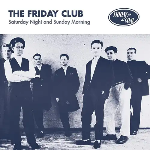 FRIDAY CLUB ‎/ SATURDAY NIGHT AND SUNDAY MORNING