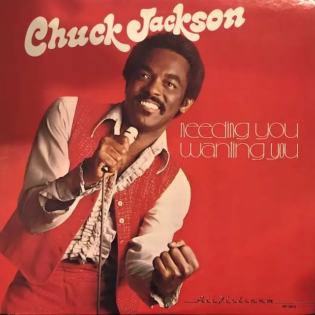 CHUCK JACKSON / NEEDING YOU WANTING YOU