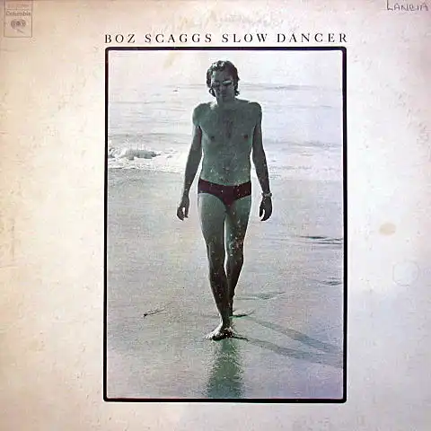 BOZ SCAGGS / SLOW DANCER