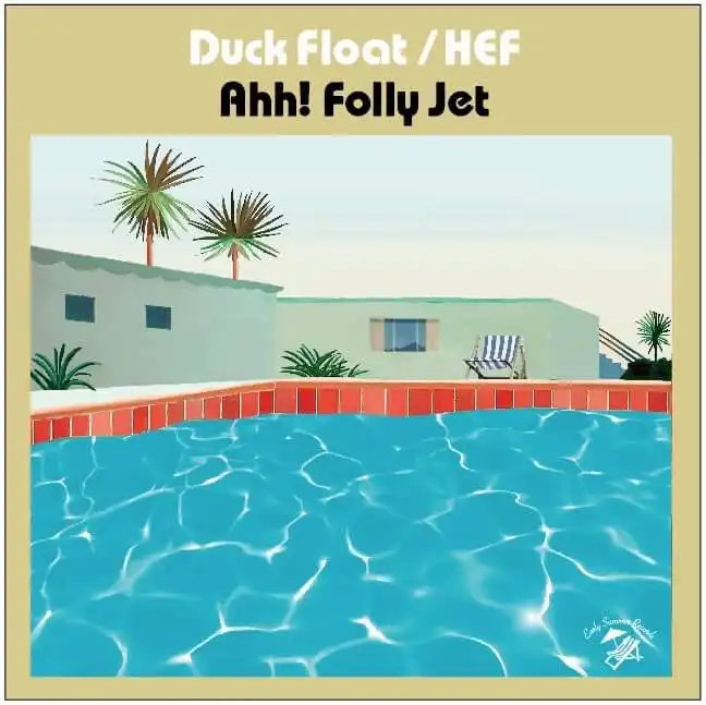 AHH! FOLLY JET / DUCK FLOAT ／ HEF