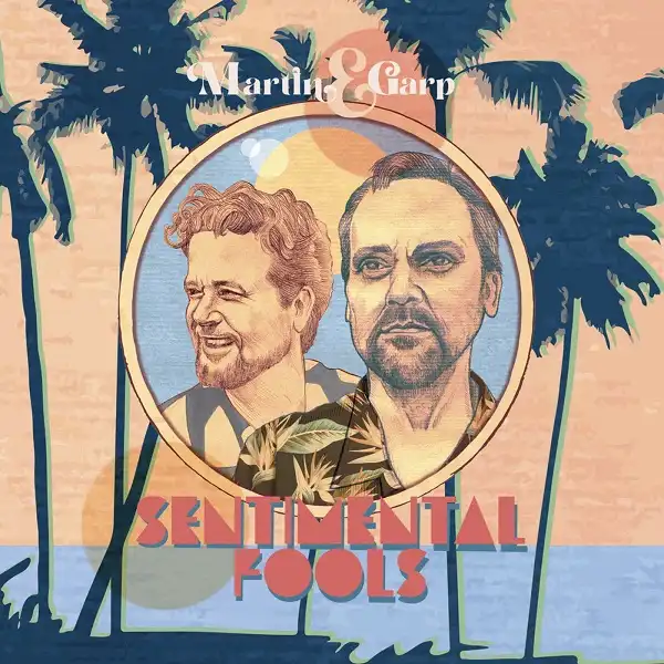 MARTIN & GARP / SENTIMENTAL FOOLS