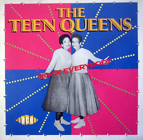 TEEN QUEENS / ROCK EVERYBODY