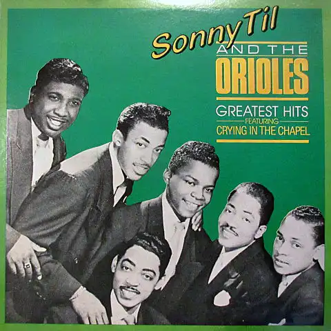 SONNY TIL AND THE ORIOLES / GREATEST HITS