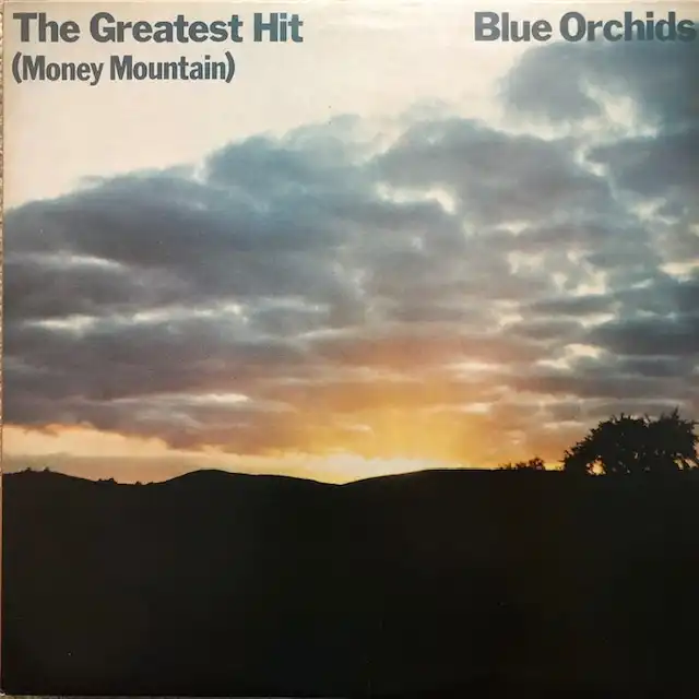 BLUE ORCHIDS ‎/ GREATEST HIT (MONEY MOUNTAIN)