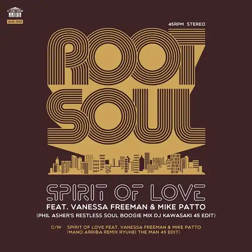 ROOT SOUL / SPIRIT OF LOVE (PHIL ASHER’S RESTLESS SOUL BOOGIE MIX DJ KAWASAKI 45 EDIT)