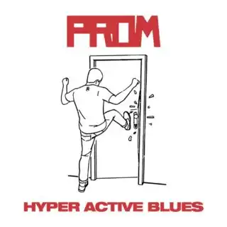 PROM / HYPER ACTIVE BLUES