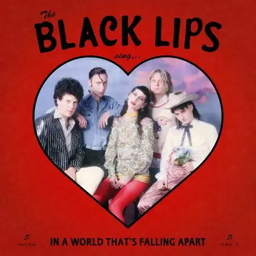 BLACK LIPS / IN A WORLD THATS FALLING APART