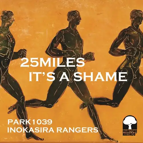 井の頭レンジャーズ / 25MILES ／ IT’S A SHAME