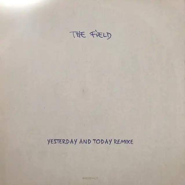 FIELD / YESTERDAY AND TODAY REMIXE