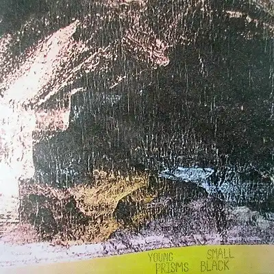 SMALL BLACK ／ YOUNG PRISMS / WEIRD MACHINES ／ ELENI