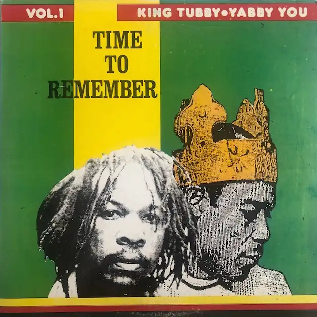 KING TUBBY & YABBY YOU ‎/ TIME TO REMEMBER (VOL.1)