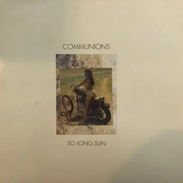 COMMUNIONS / SO LONG SUN ／ LOVE STANDS STILL