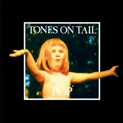 TONES ON TAIL / POP 