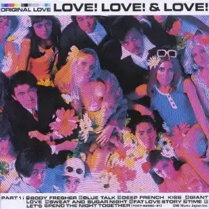 ORIGINAL LOVE (ꥸʥ롦) / LOVE! LOVE! & LOVE!