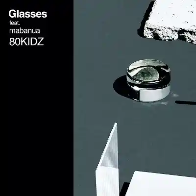 80KIDZ / GLASSES FEAT. MABANUA
