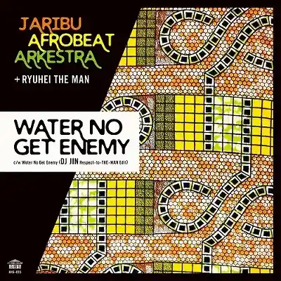 JARIBU AFROBEAT ARKESTRA + RYUHEI THE MAN / WATER NO GET ENEMY