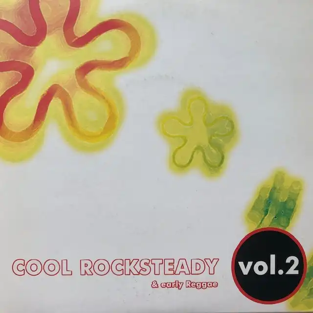 VARIOUS (JOHNNY MELODY) / COOL ROCKSTEADY & EARLY REGGAE VOL. 2