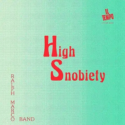 RALPH MARCO BAND / HIGH SNOBIETY