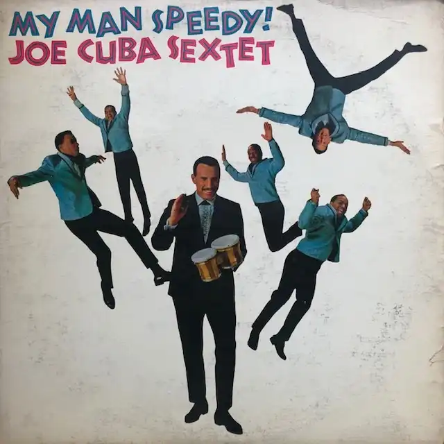 JOE CUBA SEXTET ‎/ MY MAN SPEEDY!のアナログレコードジャケット (準備中)