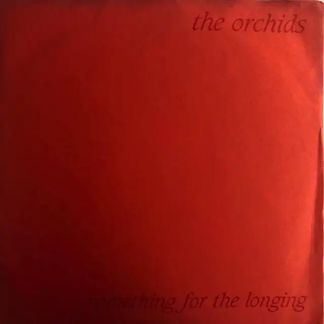 ORCHIDS / SOMETHING FOR THE LONGING