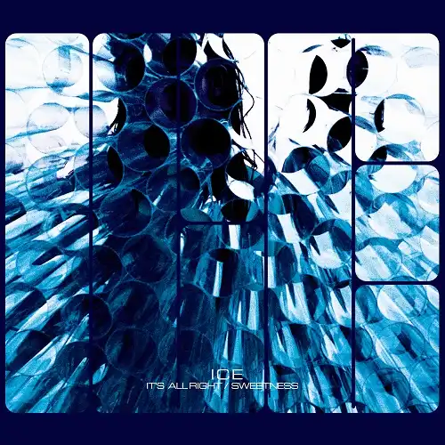 ICE / IT'S ALRIGHT ／ SWEETNESS
