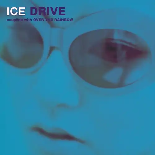 ICE / DRIVE  OVER THE RAINBOW