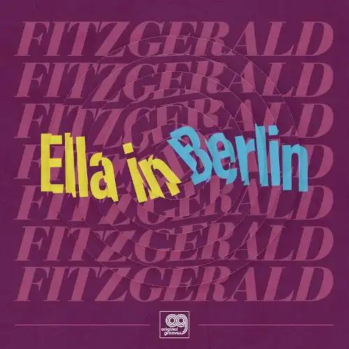 ELLA FITZGERALD / ORIGINAL GROOVES : ELLA IN BERLIN