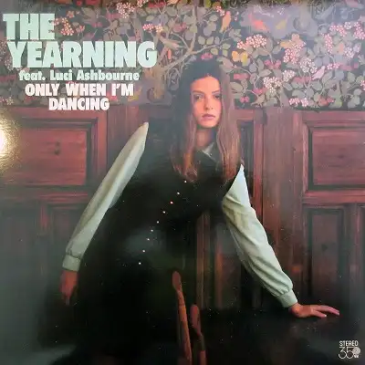 YEARNING FEAT. LUCI ASHBOURNE / ONLY WHEN I'M DANCING