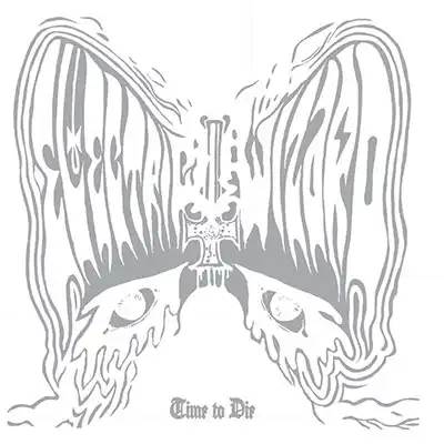 ELECTRIC WIZARD / TIME TO DIE
