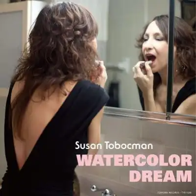 SUSAN TOBOCMAN / WATERCOLOR DREAM