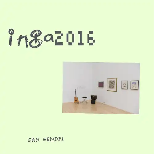 SAM GENDEL / INGA 2016 