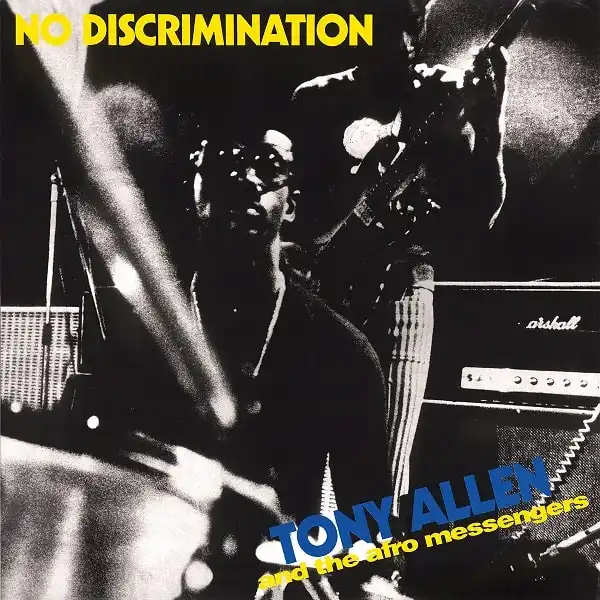 TONY ALLEN AND THE AFRO MESSENGERS / NO DISCRIMINATION