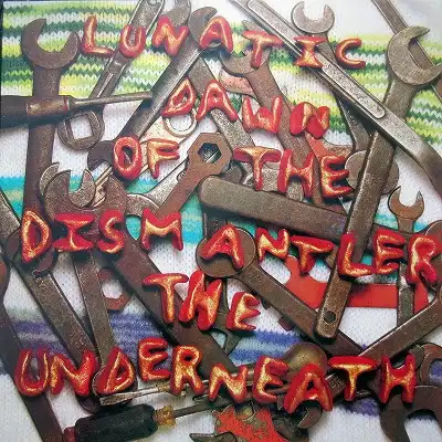 UNDERNEATH / LUNATIC DAWN OF THE DISMANTLER