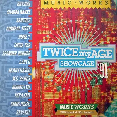 VARIOUS (SHABBA RANKS & KRYSTAL) / MUSIC WORKS PRESENTS TWICE MY AGE SHOWCASE '91