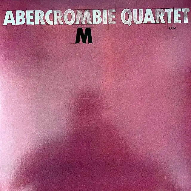 JOHN ABERCROMBIE QUARTET / M