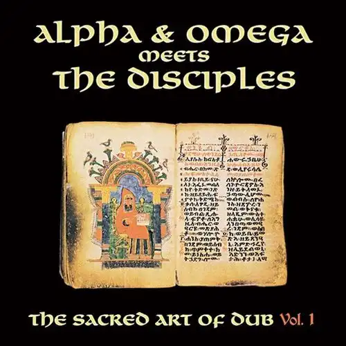 ALPHA & OMEGA MEETS THE DISCIPLES / SACRED ART OF DUB VOL.1 