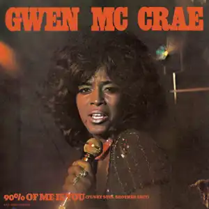GWEN MCCRAE / 90% OF ME IS YOU (FUNKY SOUL BROTHER EDIT)  90% OF ME IS YOU (ORIGINAL)