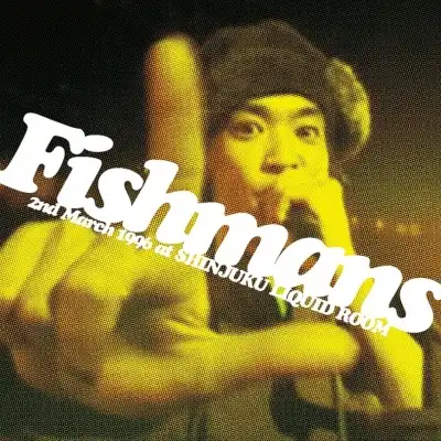 FISHMANS (フィッシュマンズ) / 若いながらも歴史あり 96.3.2@新宿LIQUID ROOM