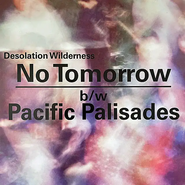 DESOLATION WILDERNESS / NO TOMORROW  PACIFIC PALISADES