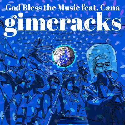 GIMCRACKS / GOD BLESS THE MUSIC FEAT. CANA (I-DEP)
