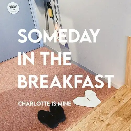 CHARLOTTE IS MINE / SOMEDAY IN THE BREAKFASTΥʥ쥳ɥ㥱å ()