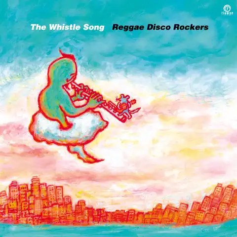 REGGAE DISCO ROCKERS / WHISTLE SONG