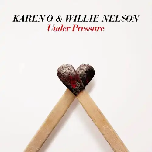 KAREN O & WILLIE NELSON / UNDER PRESSURE 