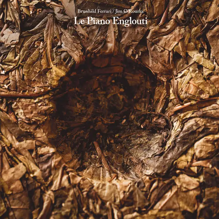 BRUNHILD FERRARI ／ JIM O’ROURKE / LE PIANO ENGLOUT