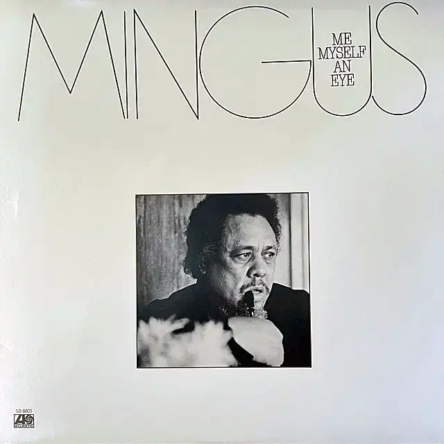 CHARLES MINGUS / ME MYSELF AN EYEΥʥ쥳ɥ㥱å ()