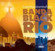 BANDA BLACK RIO / SUPER NOVA SAMBA FUNK 